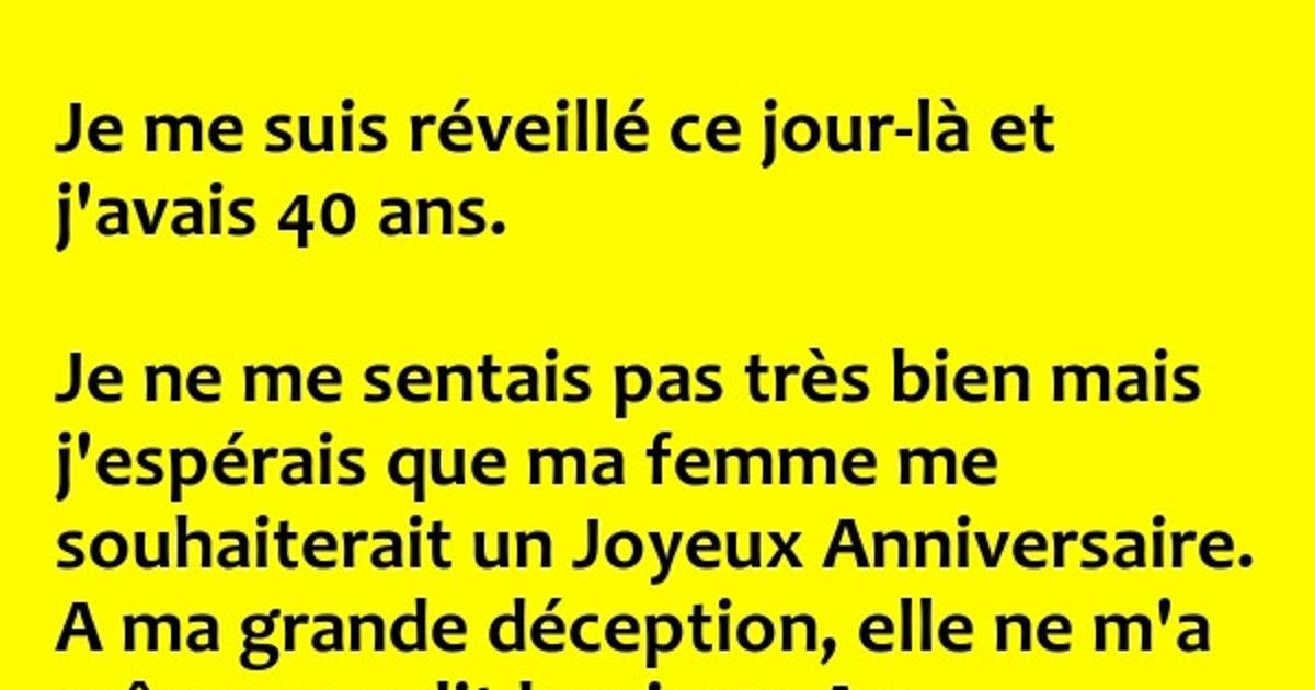 Je Me Suis Reveille Ce Jour La Et J Avais 40 Ans Blagues Et Les Meilleures Images Droles