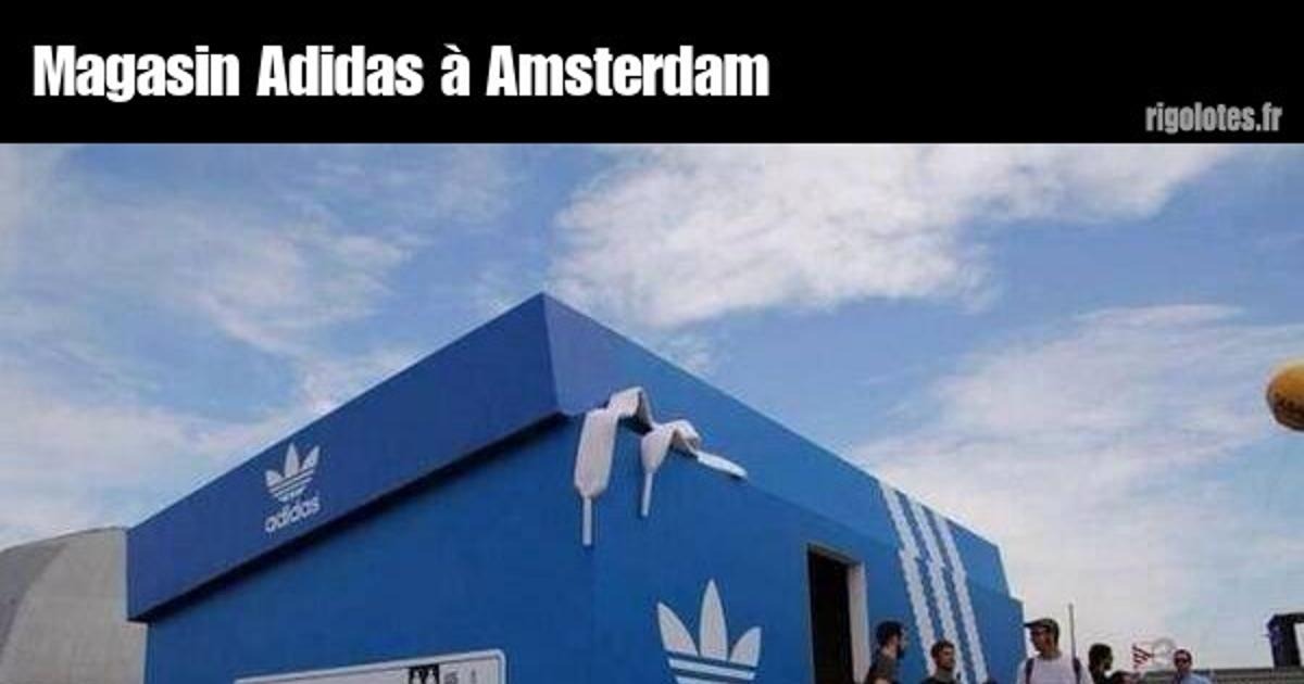 Komkommer Toestand Observeer Magasin Adidas à Amsterdam - Blagues et les meilleures images drôles!