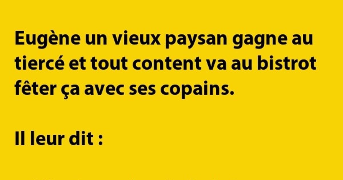 Eugène un vieux paysan.... - Blagues et les meilleures images drôles!