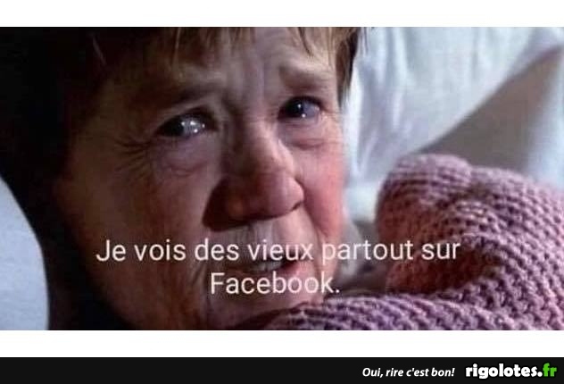 Je Vois Des Vieux Partout Facebook Blagues Et Les